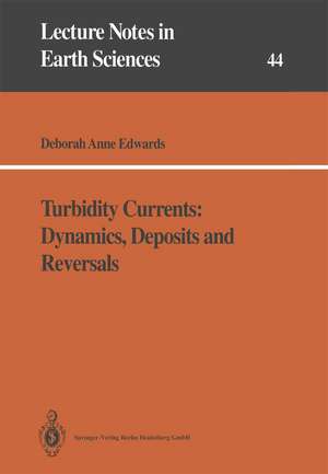 Turbidity Currents: Dynamics, Deposits and Reversals de Deborah A. Edwards