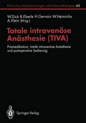 Totale intravenöse Anästhesie (TIVA): Prämedikation, totale intravenöse Anästhesie und postoperative Sedierung de F. W. Ahnefeld