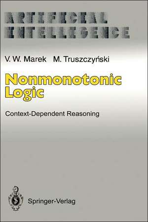 Nonmonotonic Logic: Context-Dependent Reasoning de V. Wiktor Marek