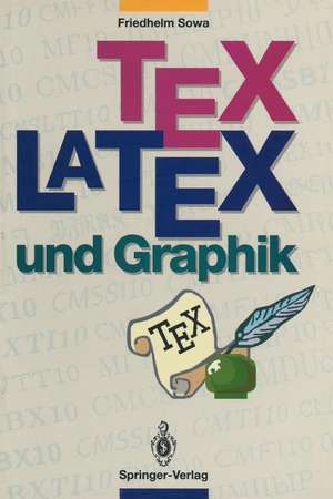 TEX/LATEX und Graphik: Ein Überblick über die Verfahren de Friedhelm Sowa