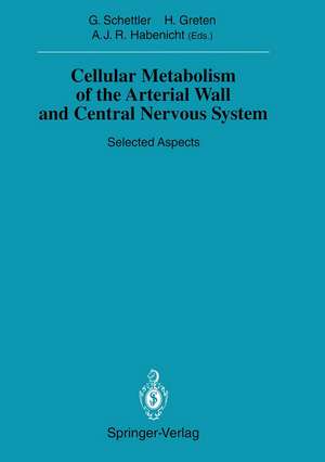 Cellular Metabolism of the Arterial Wall and Central Nervous System: Selected Aspects de Gotthard Schettler