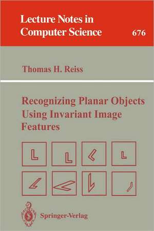 Recognizing Planar Objects Using Invariant Image Features de Thomas H. Reiss