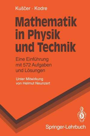 Mathematik in Physik und Technik: Eine Einführung mit 572 Aufgaben und Lösungen de H. Neunzert