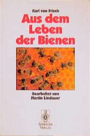 Aus Dem Leben der Bienen de Karl v. Frisch