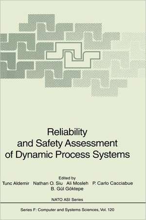 Reliability and Safety Assessment of Dynamic Process Systems de Tunc Aldemir