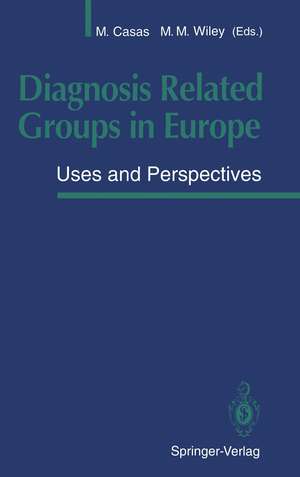 Diagnosis Related Groups in Europe: Uses and Perspectives de Merce Casas