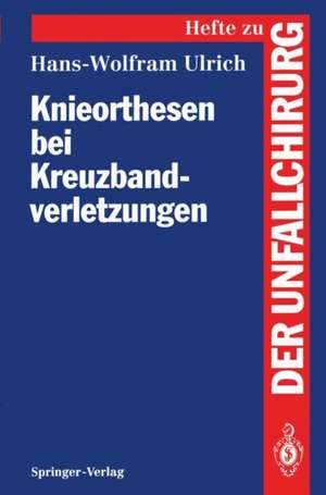 Knieorthesen bei Kreuzbandverletzungen de Hans-Wolfram Ulrich