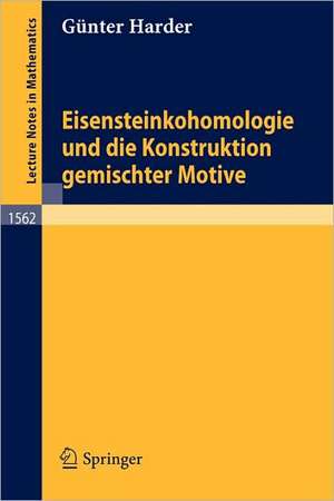 Eisensteinkohomologie und die Konstruktion gemischter Motive de Günter Harder