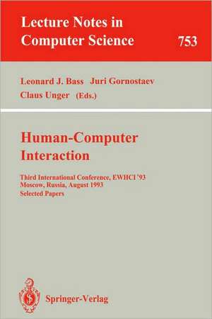 Human-Computer Interaction: Third International Conference, EWHCI '93, Moscow, Russia, August 3-7, 1993. Selected Papers de Leonard J. Bass