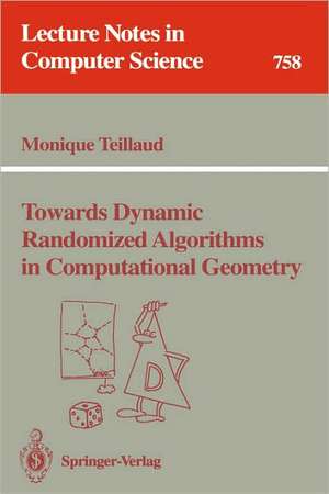 Towards Dynamic Randomized Algorithms in Computational Geometry de Monique Teillaud