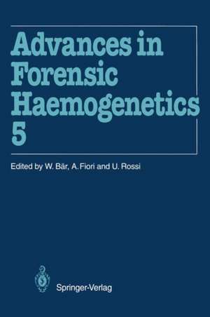 Advances in Forensic Haemogenetics: 15th Congress of the International Society for Forensic Haemogenetics (Internationale Gesellschaft für forensische Hämogenetik e.V.), Venezia, 13–15 October 1993 de Walter Bär