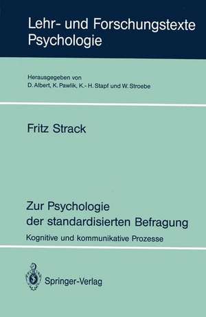 Zur Psychologie der standardisierten Befragung: Kognitive und kommunikative Prozesse de Fritz Strack