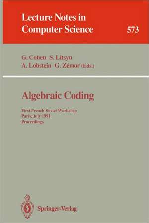 Algebraic Coding: First French-Israeli Workshop, Paris, France, July 19 - 21, 1993. Proceedings de Gerard Cohen