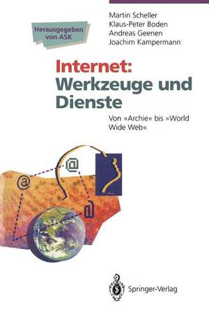 Internet Werkzeuge und Dienste: Von „Archie“ bis „World Wide Web“ de Martin Scheller