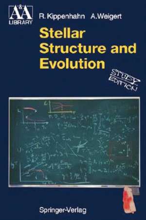 Stellar Structure and Evolution de Rudolf Kippenhahn