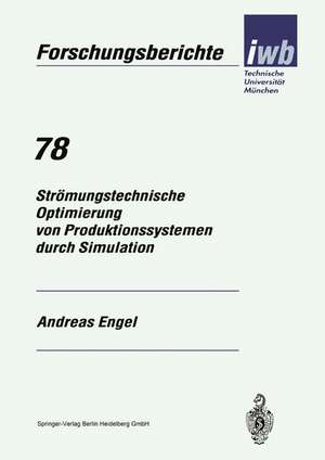 Strömungstechnische Optimierung von Produktionssystemen durch Simulation de Andreas Engel