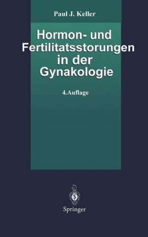 Hormon- und Fertilitätsstörungen in der Gynäkologie de Paul J. Keller