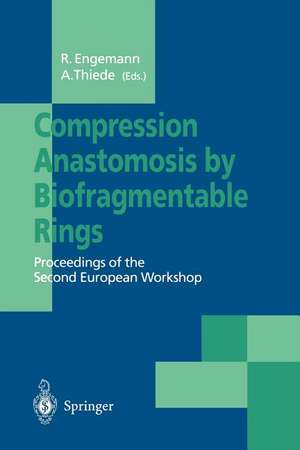 Compression Anastomosis by Biofragmentable Rings: Proceedings of the Second European Workshop de Rainer Engemann