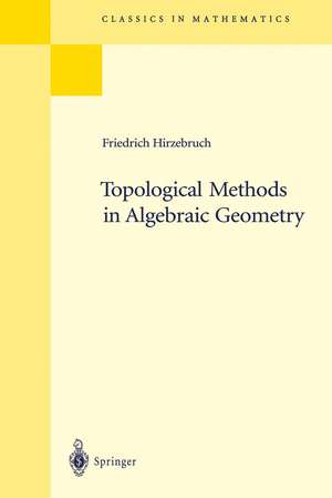 Topological Methods in Algebraic Geometry: Reprint of the 1978 Edition de R.L.E. Schwarzenberger