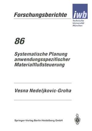 Systematische Planung anwendungsspezifischer Materialflußsteuerung de Vesna Nedeljikovic-Groha