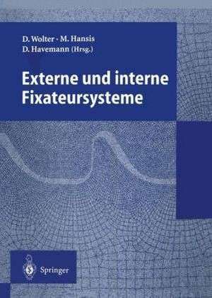 Externe und interne Fixateursysteme de Dietmar Wolter