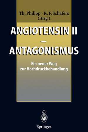 Angiotensin II — Antagonismus: Ein neuer Weg zur Hochdruckbehandlung de T. Philipp