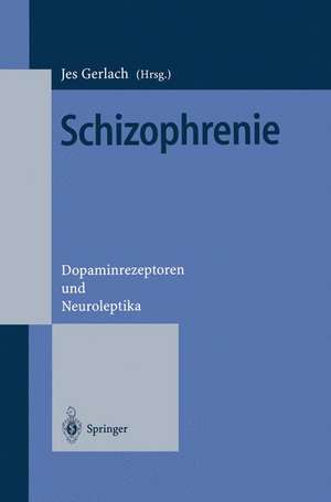 Schizophrenie: Dopaminrezeptoren und Neuroleptika de Jes Gerlach