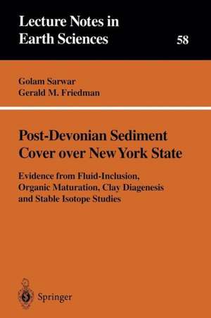 Post-Devonian Sediment Cover over New York State: Evidence from Fluid-Inclusion, Organic Maturation, Clay Diagenesis and Stable Isotope Studies de Golam Sarwar