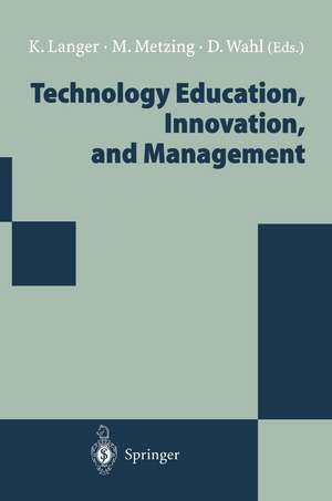 Technology Education, Innovation, and Management: Proceedings of the WOCATE Conference 1994 de Kati Langer