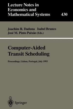 Computer-Aided Transit Scheduling: Proceedings of the Sixth International Workshop on Computer-Aided Scheduling of Public Transport de Joachim R. Daduna