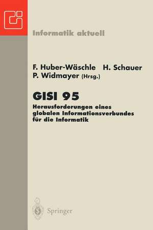 GISI 95: Herausforderungen eines globalen Informationsverbundes für die Informatik de Friedbert Huber-Wäschle