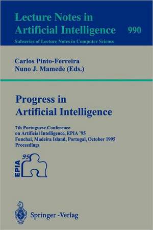 Progress in Artificial Intelligence: 7th Portuguese Conference on Artificial Intelligence, EPIA '95, Funchal, Madeira Island, Portugal, October 3 - 6, 1995. Proceedings de Carlos Pinto-Ferreira