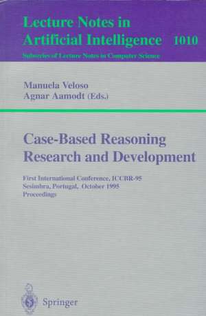 Case-Based Reasoning Research and Development: First International Conference, ICCBR-95, Sesimbra, Portugal, October 23 - 26, 1995. Proceedings de Manuela Veloso