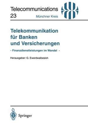 Telekommunikation für Banken und Versicherungen: - Finanzdienstleistungen im Wandel - Vorträge der am 19. Juni 1995 in München abgehaltenen Fachkonferenz de Gerd Ewerdwalbesloh