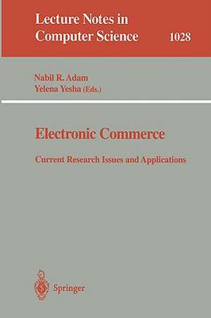 Electronic Commerce: Current Research Issuses and Applications de Nabil R. Adam