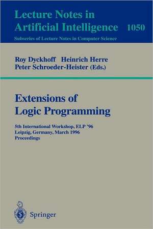 Extensions of Logic Programming: 5th International Workshop, ELP '96, Leipzig, Germany, March 28 - 30, 1996. Proceedings. de Roy Dyckhoff