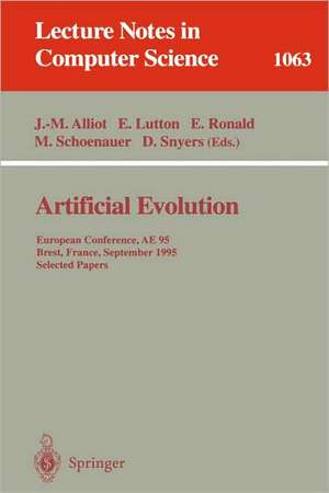 Artificial Evolution: European Conference, AE '95, Brest, France, September 4 - 6, 1995. Selected Papers. de Jean-Marc Alliot