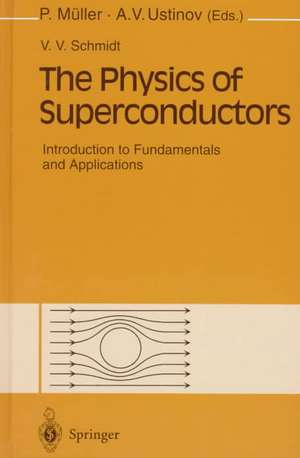 The Physics of Superconductors: Introduction to Fundamentals and Applications de V.V. Schmidt