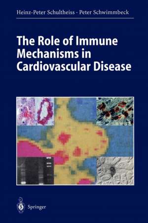 The Role of Immune Mechanisms in Cardiovascular Disease de Heinz-Peter Schultheiss