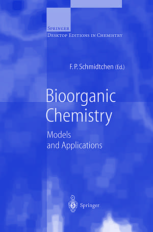 Bioorganic Chemistry: Models and Applications de F.P. Schmidtchen