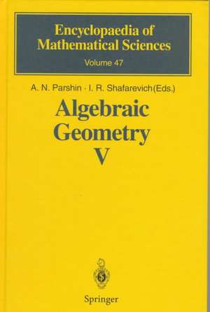 Algebraic Geometry V: Fano Varieties de A.N. Parshin