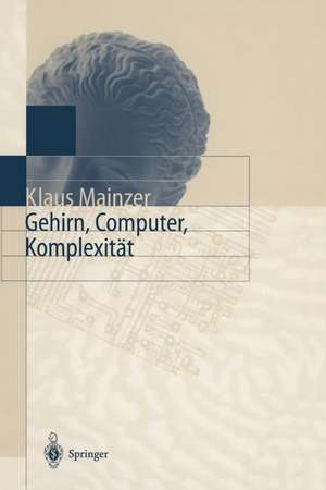 Gehirn, Computer, Komplexität de Klaus Mainzer