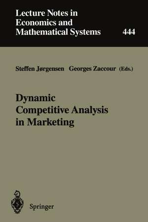 Dynamic Competitive Analysis in Marketing: Proceedings of the International Workshop on Dynamic Competitive Analysis in Marketing, Montréal, Canada, September 1–2, 1995 de Steffen Jorgensen