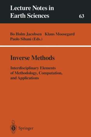 Inverse Methods: Interdisciplinary Elements of Methodology, Computation, and Applications de Bo Holm Jacobsen