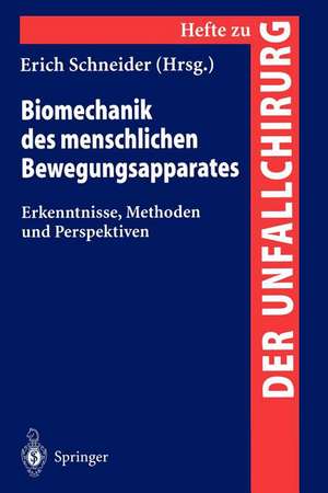 Biomechanik des menschlichen Bewengungsapparates: Erkenntnisse, Methoden und Perspektiven de Erich Schneider