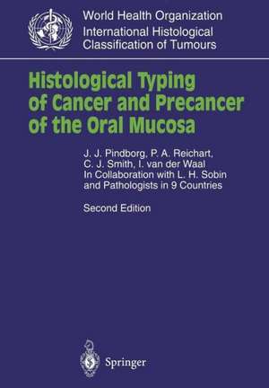 Histological Typing of Cancer and Precancer of the Oral Mucosa: In Collaboration with L.H.Sobin and Pathologists in 9 Countries de L.H. Sobin