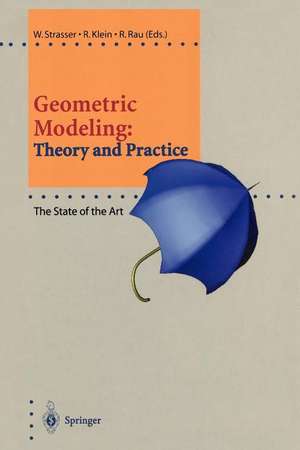 Geometric Modeling: Theory and Practice: The State of the Art de Wolfgang Straßer