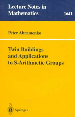 Twin Buildings and Applications to S-Arithmetic Groups de Peter Abramenko