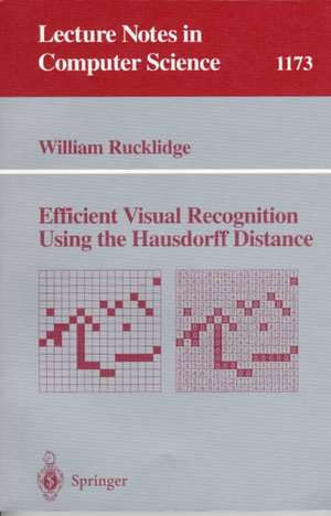 Efficient Visual Recognition Using the Hausdorff Distance de William Rucklidge