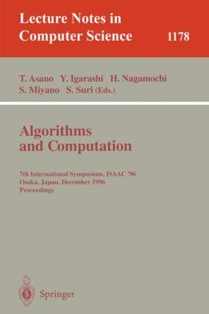 Algorithms and Computation: 7th International Symposium, ISAAC '96, Osaka, Japan, December 16 - 18, 1996, Proceedings de Tetsuo Asano